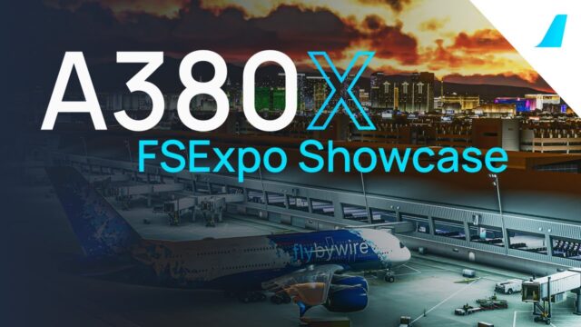 FBW A380X FSExpo Showcase