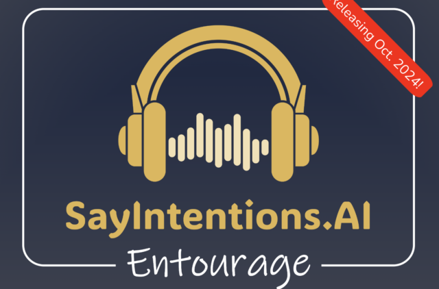 Es kommt die Entourage von SayIntentions.AI